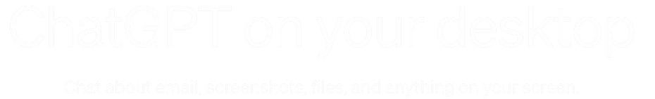 ChatGPT Desktop App